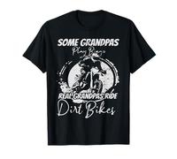 Some Grandpas Play Bingo Real Grandpas Riding Dirt Bikes T-Shirt