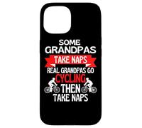 Some Grandpas Take Naps Real Grandpas Go Cycling Case for iPhone 15