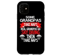 Some Grandpas Take Naps Real Grandpas Go Sky Diving Case for iPhone 11