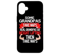 Some Grandpas Take Naps Real Grandpas Go Weight Lifting Case for iPhone 16 Plus