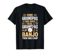 Some Grandpas Take Naps Real Grandpas Play Banjo Take A Nap T-Shirt