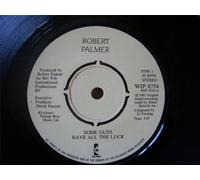 Some Guys Have All The Luck - Robert Palmer 7" 45