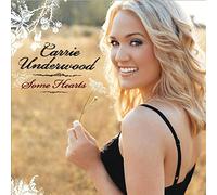 Some Hearts by Carrie Underwood (2005-11-14)