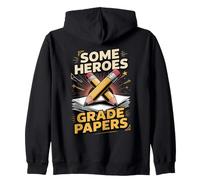 Some Heroes Grade Papers Teacher Teaching Classroom Zip Hoodie