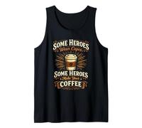 Some Heroes Wear Capes Some Make Coffee Classic Vintage Tank Top
