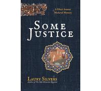 Some Justice: A Ghazi Ammar Medieval Mystery (Ghazi Ammar Medieval Mysteries)