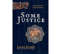 Some Justice: The First Ghazi Ammar Medieval Mystery: 1