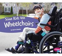 Some Kids Use Wheelchairs: A 4D Book (Understanding Differences)