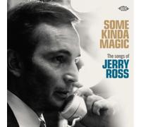 Various Artists – Some Kinda Magic: The Songs Of Jerry Ross – Ace