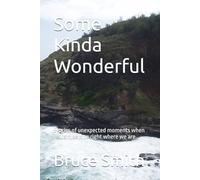 Some Kinda Wonderful: Stories of unexpected moments when Jesus meets us right where we are