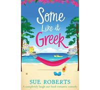 Some Like It Greek: A completely laugh-out-loud romantic comedy (Summer Romances)