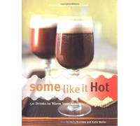Some Like it Hot: 50 Drinks to Warm Your Spirits