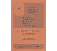 Some Limit Theorems in Statistics: 4 (CBMS-NSF Regional Conference Series in Applied Mathematics, Series Number 4)
