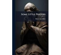 Some Little Prayers