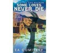 Some Loves Never Die: 4 (Monsters and Mayhem)