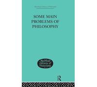 Some Main Problems of Philosophy (Muirhead Library of Philosophy)