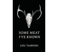 Some Meat I've Known