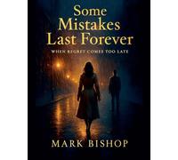 Some Mistakes Last Forever: When Regret Comes Too Late