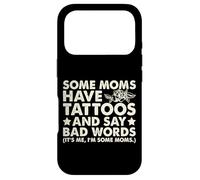 Some Moms Have Tattoos And Say Bad Words Case for iPhone 17 Pro