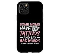 Some Moms Have Tattoos and Say Bad Words Tattooed Mum Case for iPhone 11 Pro