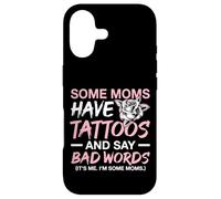 Some Moms Have Tattoos and Say Bad Words Tattooed Mum Case for iPhone 17