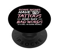 Some Moms Have Tattoos and Say Bad Words Tattooed Mum PopSockets Adhesive PopGrip
