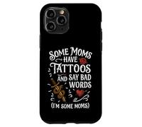 Some Moms Have Tattoos Say Bad Words Funny Mom Case for iPhone 11 Pro