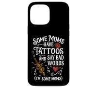 Some Moms Have Tattoos Say Bad Words Funny Mom Case for iPhone 13 Pro Max