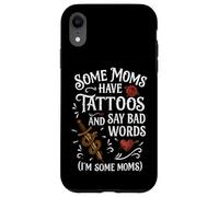 Some Moms Have Tattoos Say Bad Words Funny Mom Case for iPhone XR