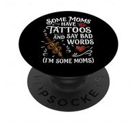 Some Moms Have Tattoos Say Bad Words Funny Mom PopSockets Adhesive PopGrip