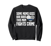 Some Moms Kiss Boo Boos This Mom Fights Crime Mother's Day Sweatshirt