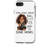 Some Moms Swear Too Much It's Me I'm Some Moms Case for iPhone SE (2020) / 7/8