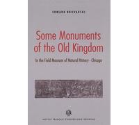 Some Monuments of the Old Kingdom: In the Field Museum of Natural History - Chicago: 166 (Bibliotheque D'Etude)