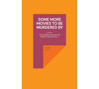 Some More Movies To Be Murdered By: Die Alfred Hitchcock Bonus-Tracks Vol. 1