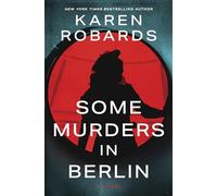 Some Murders in Berlin: A WWII Historical Fiction Novel