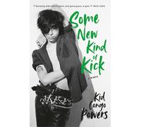 Some New Kind of Kick: A Memoir