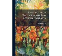 Some Notes on Tactics in the East African Campaign