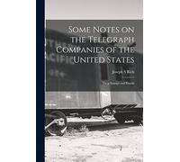 Some Notes on the Telegraph Companies of the United States; Their Stamps and Franks