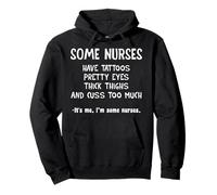 Some Nurses Have Tattoos Pretty Eyes Think Things Pullover Hoodie