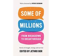 Some of Millions: From Breakdown to Breakthrough