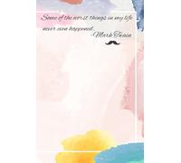 Some of the worst things in my life never even happened - Mark Twain: Dot Grid Notebook/Journal, 6x9, 120 pages