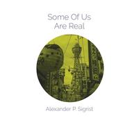 Some Of Us Are Real
