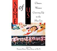 Some of Us: Chinese Women Growing Up in the Mao Era