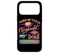 Some Of Y'alls Cornbread Ain't Done Funny Case for iPhone 17 Pro Max