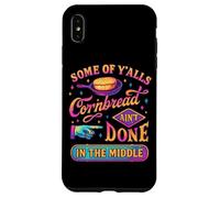 Some Of Y'alls Cornbread Ain't Done Funny Case for iPhone XS Max