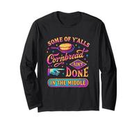 Some of Y'alls Cornbread Ain't Done Funny Long Sleeve T-Shirt