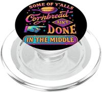Some Of Y'alls Cornbread Ain't Done Funny PopSockets PopGrip for MagSafe