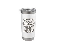 Some of Y'alls Cornbread Ain't Done in The Middle - Funny Stainless Steel Insulated Tumbler