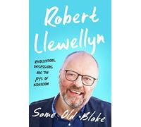 Some Old Bloke: Recollections, Obsessions and the Joys of Blokedom