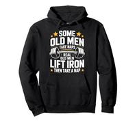 Some Old Men Take Naps Real Old Men Lift Iron Pullover Hoodie